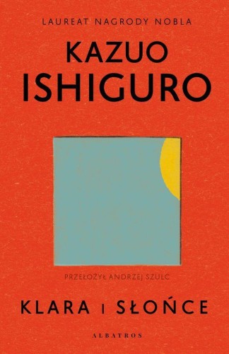 Klara i słońce, Kazuo Ishiguro