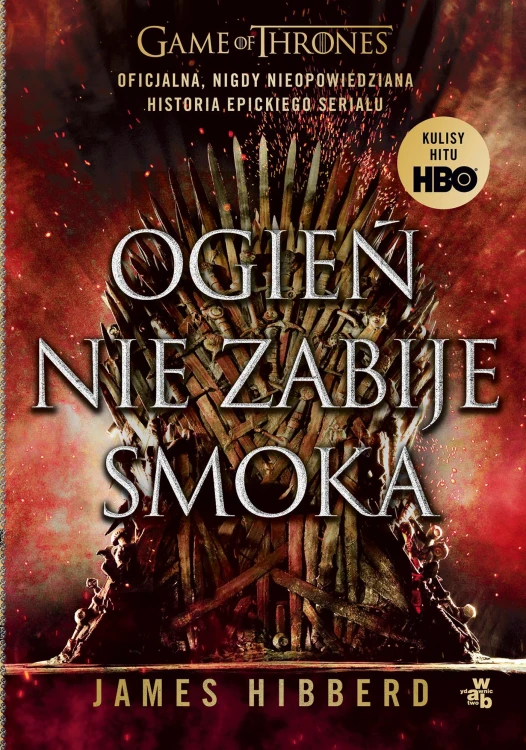 Ogień nie zabije smoka, James Hibberd