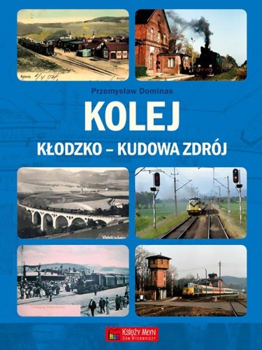 Kolej Kłodzko - Kudowa Zdrój, Przemysław Dominas