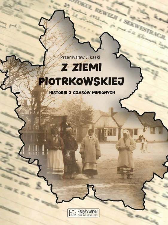 Z Ziemi Piotrkowskiej, Przemysław J.Łaski