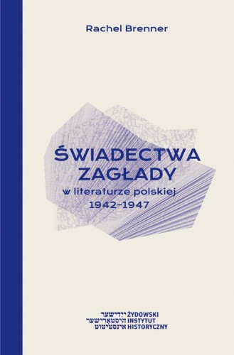 Świadectwa Zagłady w literaturze polskiej...