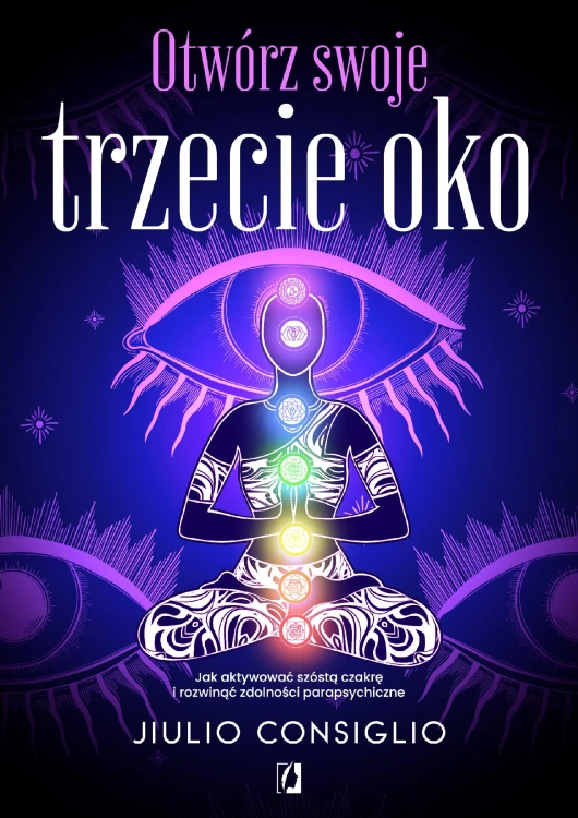 Otwórz swoje trzecie oko. Jak aktywować szóstą...