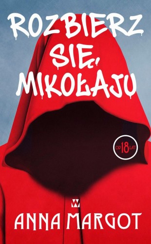 Rozbierz się, mikołaju, Anna Margot