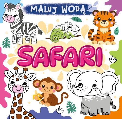 Safari. Maluj wodą, Opracowanie zbiorowe