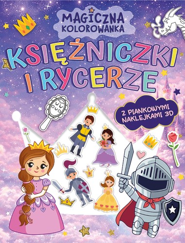 Księżniczki i rycerze. Magiczna kolorowanka (z...