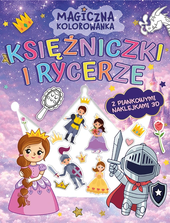 Księżniczki i rycerze. Magiczna kolorowanka (z...