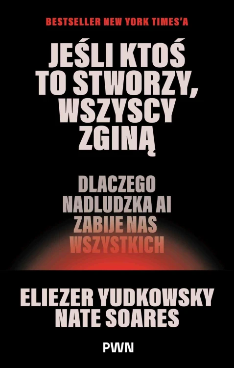 Jeśli ktoś to stworzy, wszyscy zginą. Dlaczego...