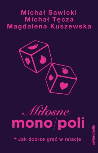 Miłosne mono/poli. Jak dobrze grać w relacje?
