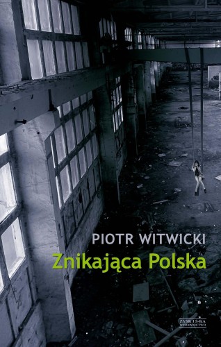 Znikająca Polska, Piotr Witwicki