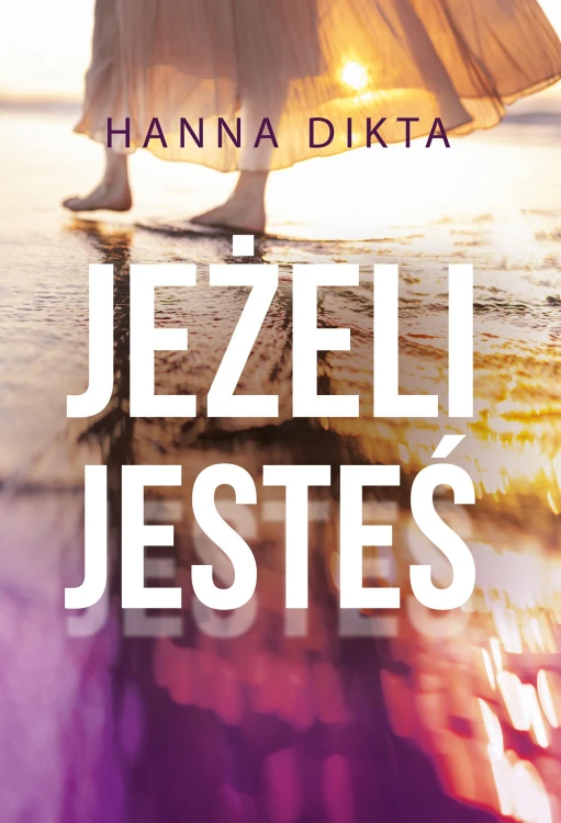 Jeżeli jesteś, Hanna Dikta