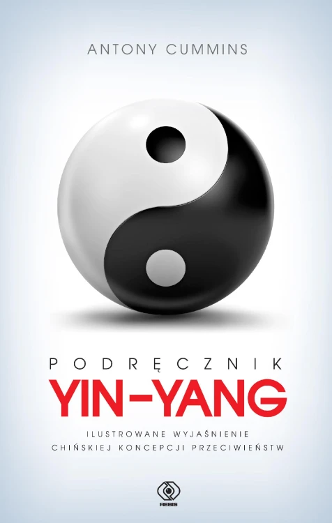 Podręcznik yin-yang. Ilustrowane wyjaśnienie...