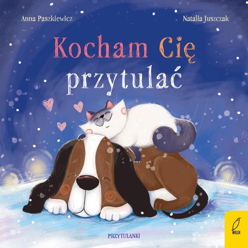 Kocham Cię przytulać. Przytulanki