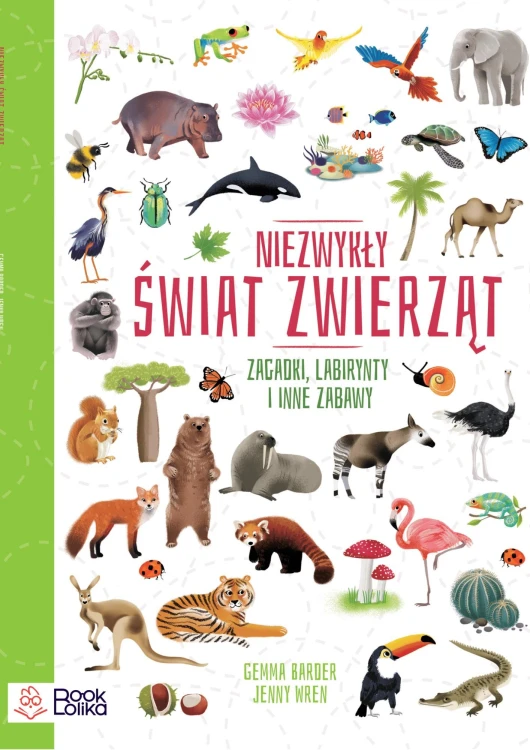 Niezwykły świat zwierząt. Zagadki, labirynty i...