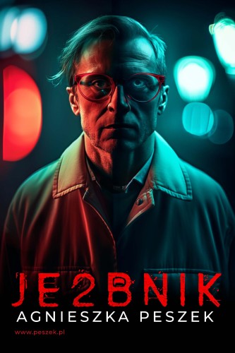 Je2bnik. Ona. Tom 3, Agnieszka Peszek