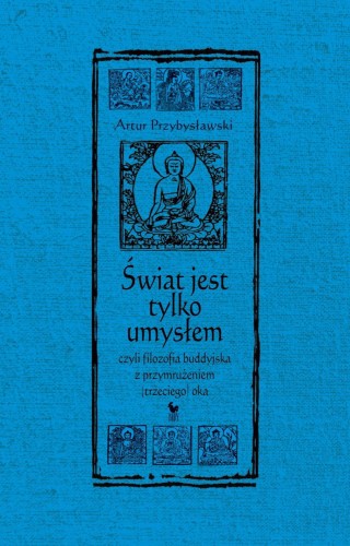 Świat jest tylko umysłem wyd. 2