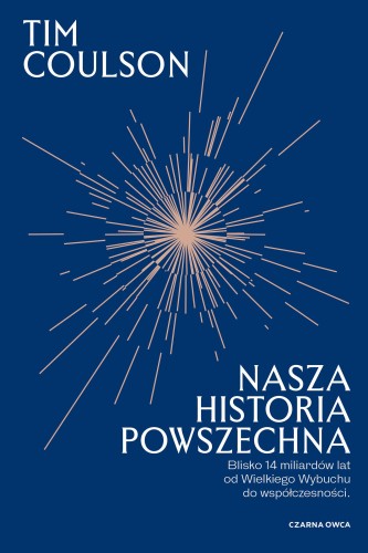 Nasza historia powszechna. Blisko 14 miliardów...