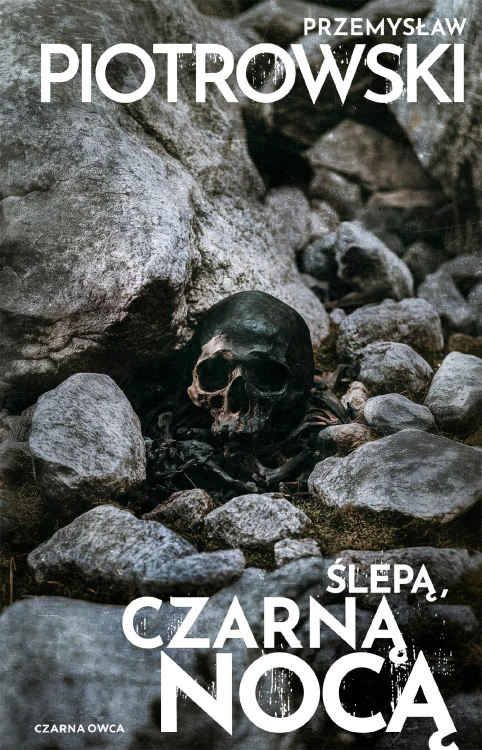 Ślepą, czarną nocą. Nina Bacela. Tom 2