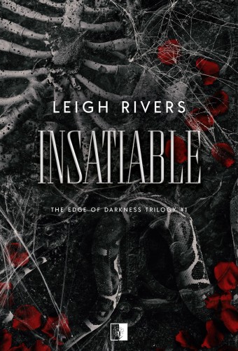 Insatiable. The Edge of Darkness Trilogy. Tom 1