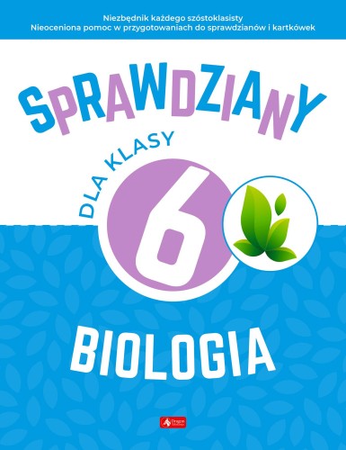 Biologia. Sprawdziany dla klasy 6, Katarzyna Kulus