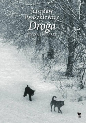 Droga. Proza i wiersze, Jarosław Iwaszkiewicz