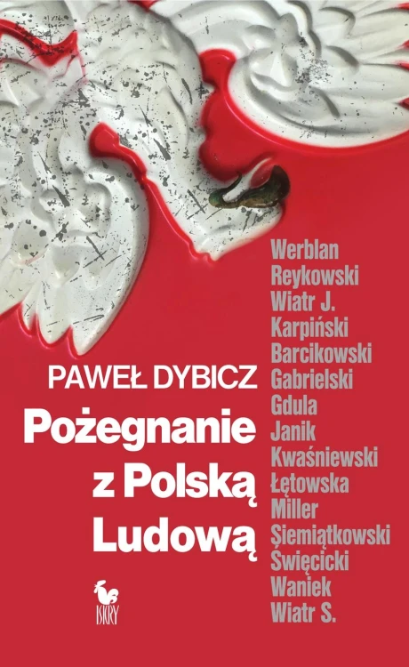 Pożegnanie z Polską Ludową. Rozmowy o schyłku...