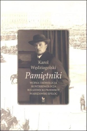 Pamiętniki. Wojna i rewolucja. Kontrrewolucja....