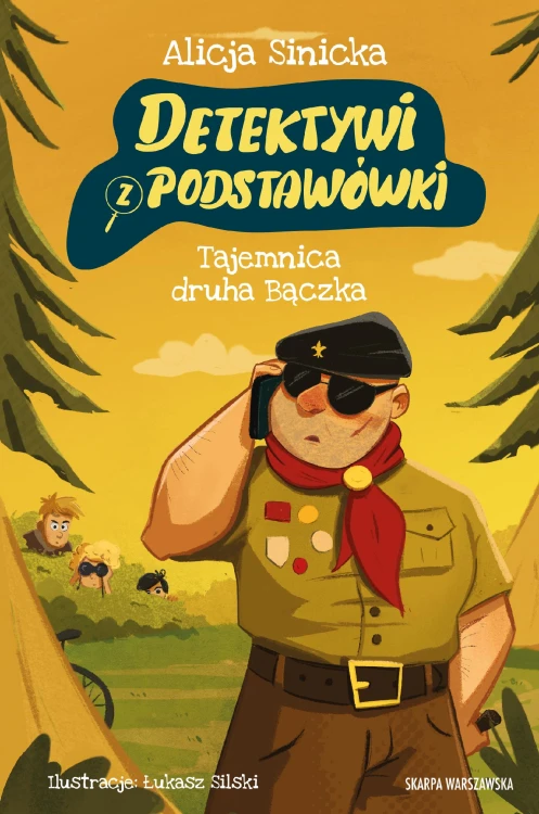 Detektywi z podstawówki. Tajemnica druha Bączka