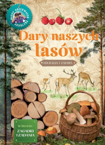 Dary naszych lasów. Młody Obserwator Przyrody...