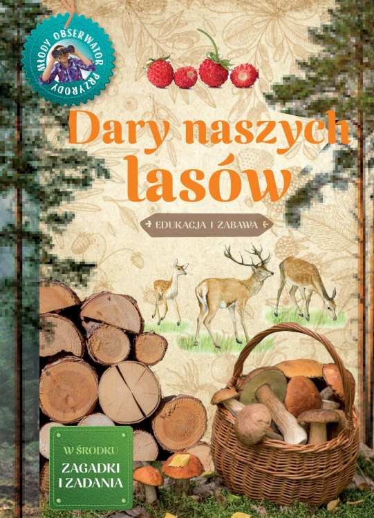 Dary naszych lasów. Młody Obserwator Przyrody...