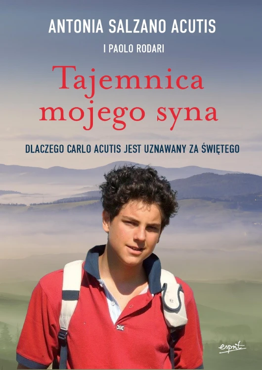 Tajemnica mojego syna. Dlaczego Carlo Acutis...
