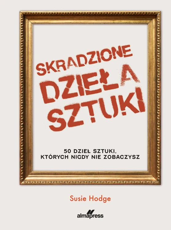 Skradzione dzieła sztuki. 50 dzieł sztuki,...