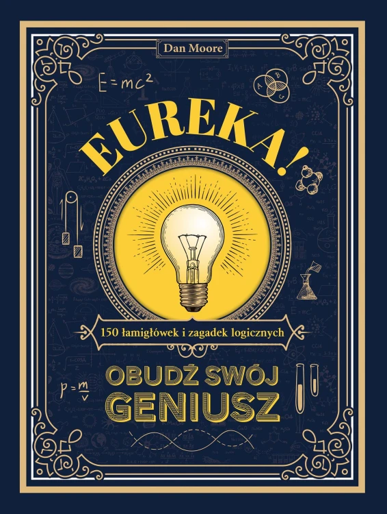 Eureka!. Obudź swój geniusz. 150 łamigłówek i...