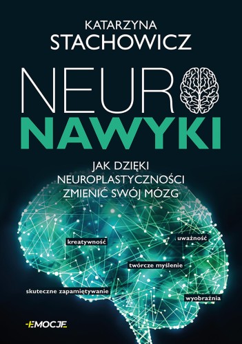 Neuronawyki. Jak dzięki neuroplastyczności...