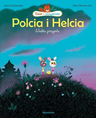 Polcia i Helcia. Wielka przygoda wyd. 2