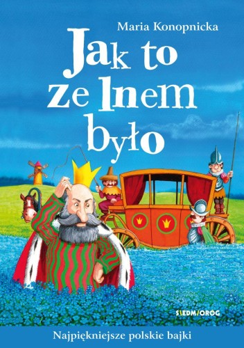 Jak to ze lnem było wyd. 2024, Maria Konopnicka