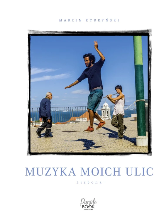 Muzyka moich ulic. Lizbona, Marcin Kydryński