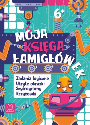 Moja księga łamigłówek. Zadania logiczne,...