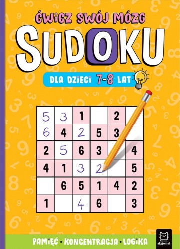 Sudoku dla dzieci 7-8 lat. Ćwicz swój mózg....