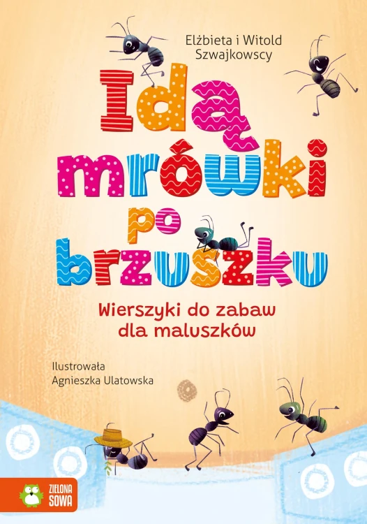 Idą mrówki po brzuszku. Wierszyki do zabaw dla...