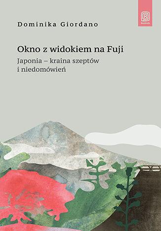 Okno z widokiem na Fuji. Japonia - kraina...
