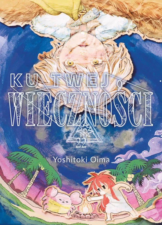 Ku twej wieczności. Tom 22, Yoshitoki Oima
