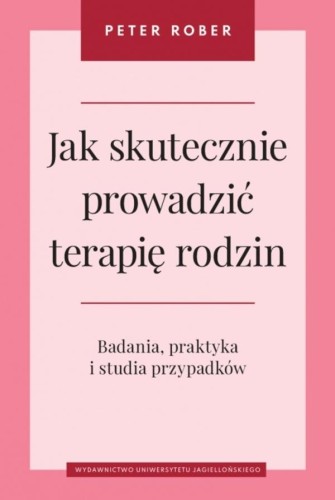 Jak skutecznie prowadzić terapię rodzin....