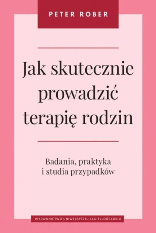 Jak skutecznie prowadzić terapię rodzin....