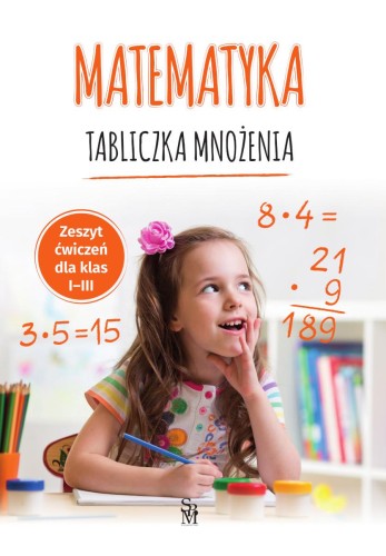 Matematyka. Tabliczka mnożenia. Zeszyt ćwiczeń...