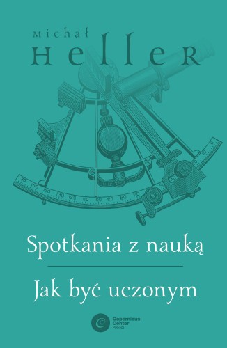 Spotkania z nauką. Jak być uczonym, Michał Heller
