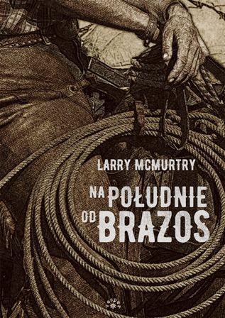 Na południe od Brazos wyd. 2, Larry Mcmurtry