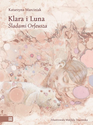 Klara i Luna. Śladami Orfeusza