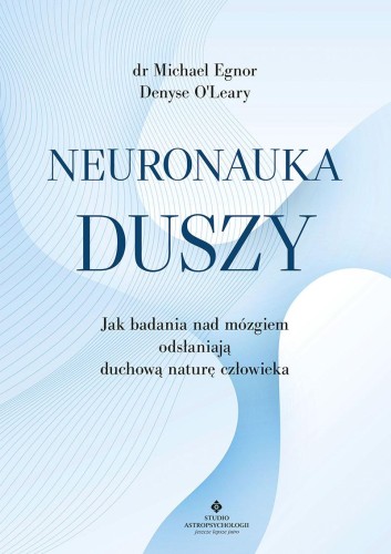 Neuronauka duszy. Jak badania nad mózgiem...