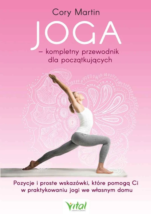 Joga – kompletny przewodnik dla początkujących...