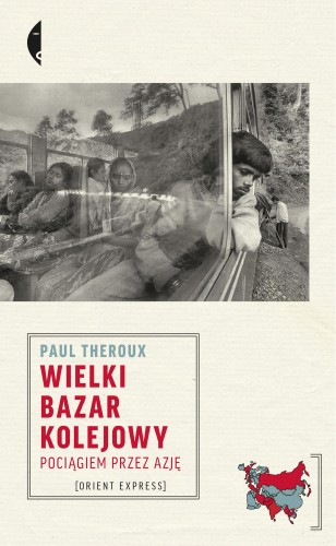 Wielki bazar kolejowy. Pociągiem przez Azję...